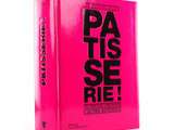 Pâtisserie : l'utime référence, Christophe Felder {livre}