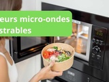 Sélection des meilleurs fours micro-ondes encastrables - guide d'achat 2024