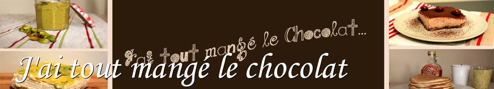 Recettes de J'ai tout mangé le chocolat