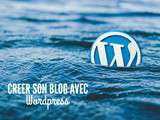 Créer son blog avec WordPress