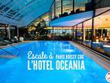 Escale à l’hôtel Oceania Paris cdg