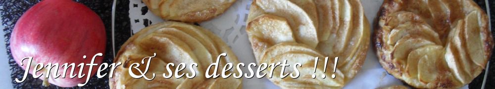 Recettes de Jennifer & ses desserts !!!