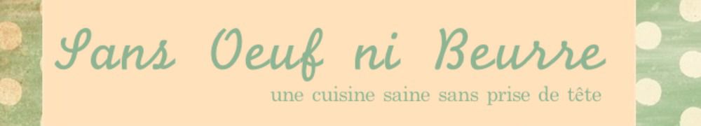 Recettes de Sans Oeuf ni Beurre