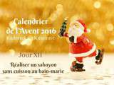 Calendrier jour 12 – Calendrier de l’avent 2016 : Sabayon sans bain-marie