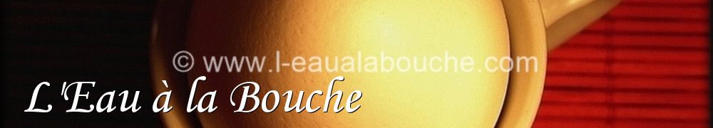 Recettes de L'Eau à la Bouche