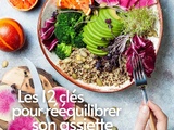 12 clés pour rééquilibrer son assiette