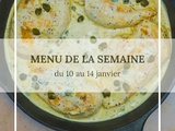 Menu de la semaine du 10 au 14 janvier