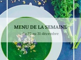 Menu de la semaine du 27 au 31 décembre