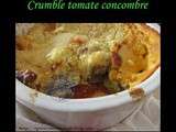 Crumble concombre tomate