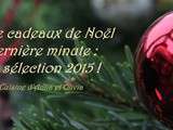 Idées de cadeaux de Noël de dernière minute : notre sélection 2015