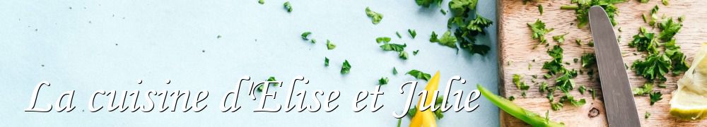 Recettes de La cuisine d'Elise et Julie