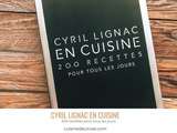 Livre Cyril Lignac en cuisine 200 recettes pour tous les jours