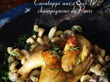 Coquelet moelleux, Cavatappi aux cèpes et champignons de Paris