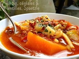 Soupe aux légumes du jardin, céréales & lentille, Spaetzle