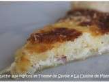 Quiche ou tarte à l'oignon et Tomme de Savoie