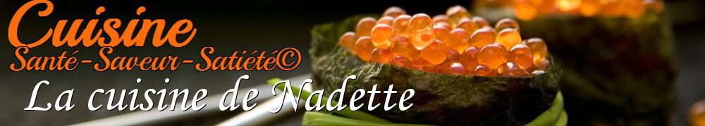 Recettes de La cuisine de Nadette