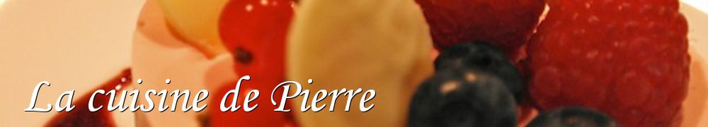 Recettes de La cuisine de Pierre