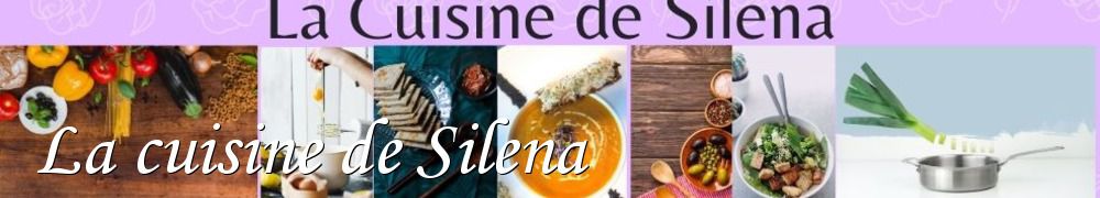 Recettes de La cuisine de Silena