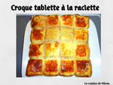 Croque tablette à la raclette