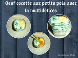 Oeuf cocotte aux petits pois avec la multidélices