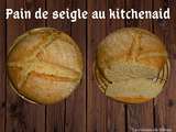 Pain de seigle au kitchenaid