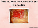 Tarte aux tomates et moutarde sur feuille filo