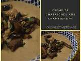 Crème de Châtaignes aux Champignons