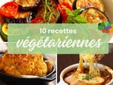 10 recettes végétariennes françaises et incontournables