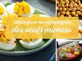 Avec quoi accompagner des œufs mimosa