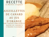 Aiguillettes de canard au jus d'orange - La Machine à Explorer