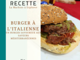 Burger à la l'italienne - La Machine à Explorer