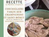 Conchiglioni Farçis aux Champignons et Saint-Môret - La Machine à Explorer