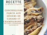 Conchiglioni Farcis aux Gésiers de Canard et Champignons - La Machine à Explorer