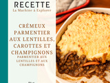 Crémeux Parmentier aux lentilles, carottes et champignons - La Machine à Explorer