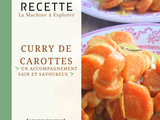 Curry de carottes - La Machine à Explorer