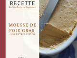 Mousse de foie gras maison - La Machine à Explorer