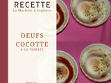 Oeufs cocotte à la tomate - La Machine à Explorer