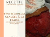 Profiteroles glacées aux fraises - La Machine à Explorer