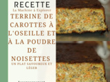 Terrine de carottes à l'oseille et à la poudre de noisettes - La Machine à Explorer