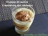 Tiramisù au melon avec macarons de l'Abbaye de Fontevraud