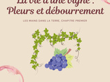 Vie d’une vigne Chapitre 1 : pleurs et débourrement