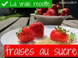 Vraie recette des fraises au sucre