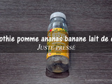 J’ai testé pour vous le smoothie pomme ananas banane lait de coco – juste presse