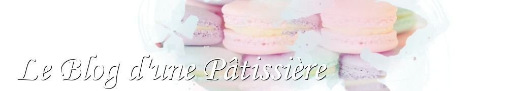 Recettes de Le Blog d'une Pâtissière