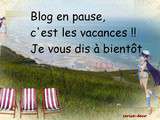 Blog en pause le temps des vacances