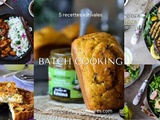 Batch Cooking d’Été : 5 repas frais et faciles pour la semaine
