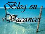 Blog en vacance