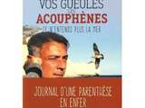 Coin lecture: vos gueules les acouphènes je n'entends plus la mer! de Deban Frédéric