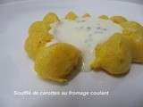 Souffle de carottes au fromage coulant