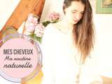 Cheveux : ma routine naturelle